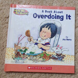 A Book about Overdoing It by Joy Berry (Hardcover)